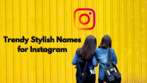 Trendy Stylish Names for Instagram