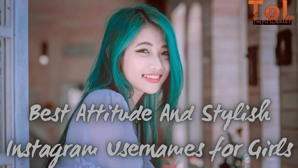 Best Attitude And Stylish Instagram Usernames for Girls